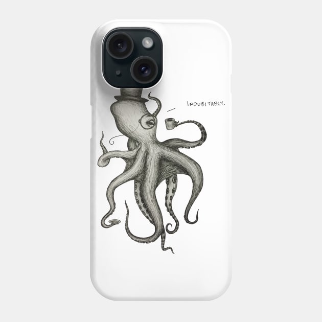 Indubitably Phone Case by CaffeineandChaos