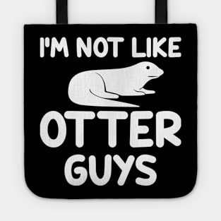 Not like otter guys Tote