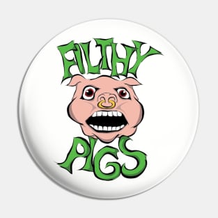 Filthy pigs Pin
