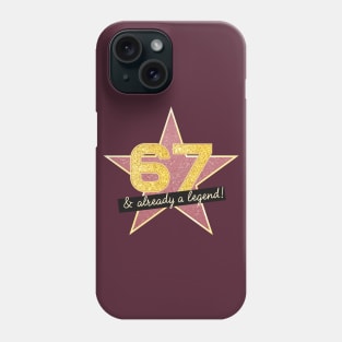 67th Birthday Gifts - 67 Years old & Already a Legend Phone Case