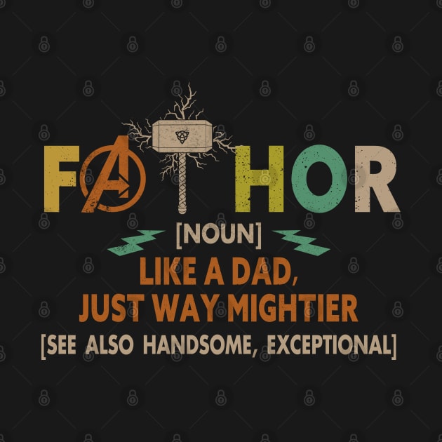 Fathor Like Dad Just Way Mightier Hero Fathers Day by Otis Patrick