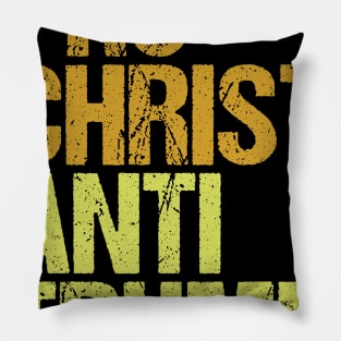 Pro Christ Anti Trump Christians Against Trump Protest Pillow