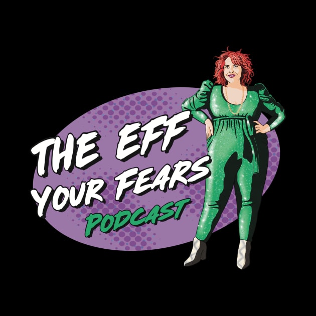 Eff Your Fears Pod by The Eff Your Fears Store