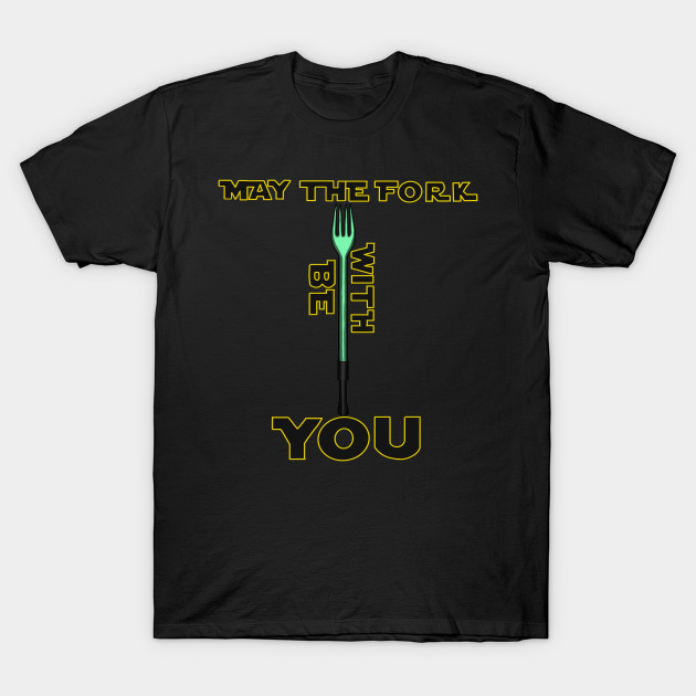 Discover May The Fork be With You - Starr Warss - T-Shirt