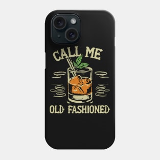 Call Me Old Fashioned. Phone Case