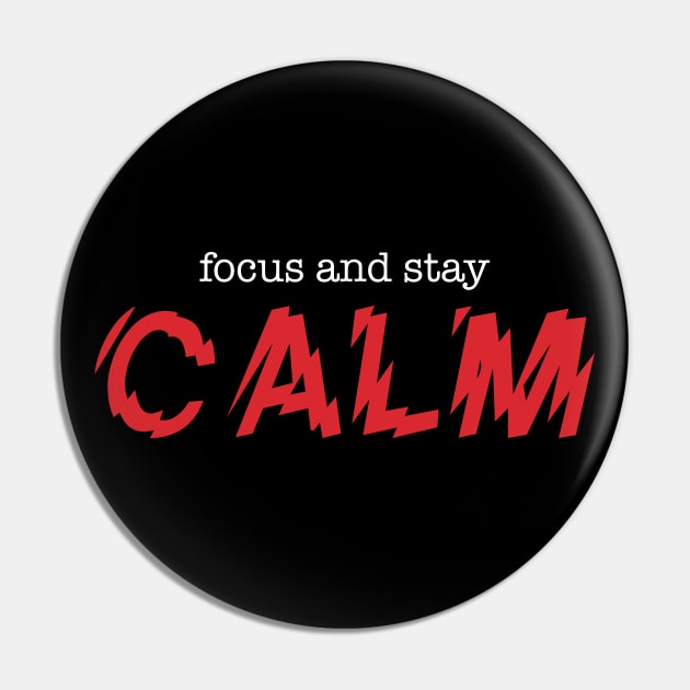 Focus and Stay Calm Pin by MacMarlon