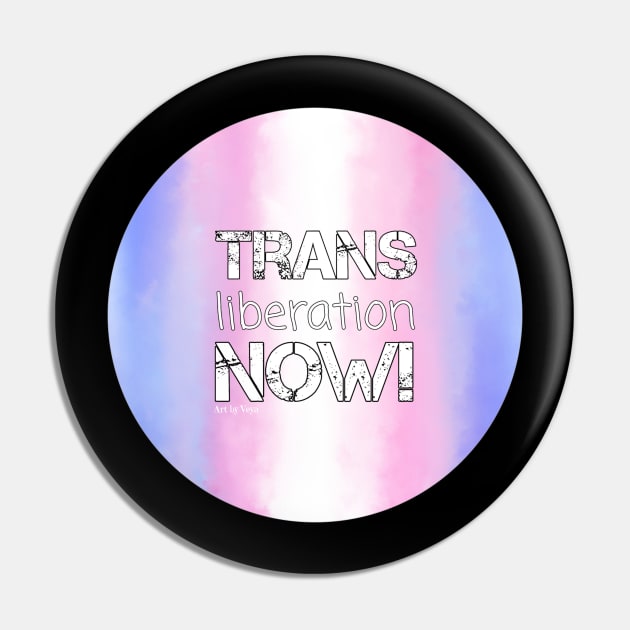 Trans Liberation Now Pin by Art by Veya