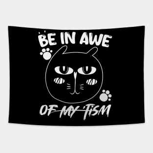 funny quote Be In Awe Of My Tism with cat design for men woman Tapestry