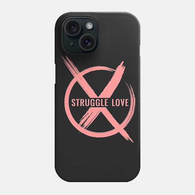 No to STRUGGLE LOVE Pink Phone Case by MiscegeNation2018