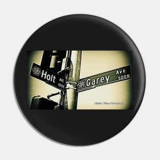 Holt Avenue & Garey Avenue, Pomona, CA by Mistah Wilson Pin