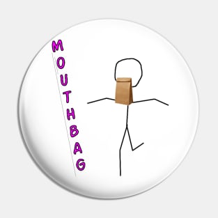 Fuck it...Mouthbag! Pin