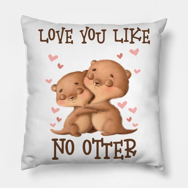 Love You Like No Otter Valentines Day Pillow by WoollyWonder