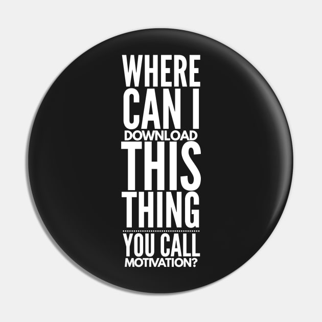 Where Can I Download This Thing You Call Motivation Pin by nobletory