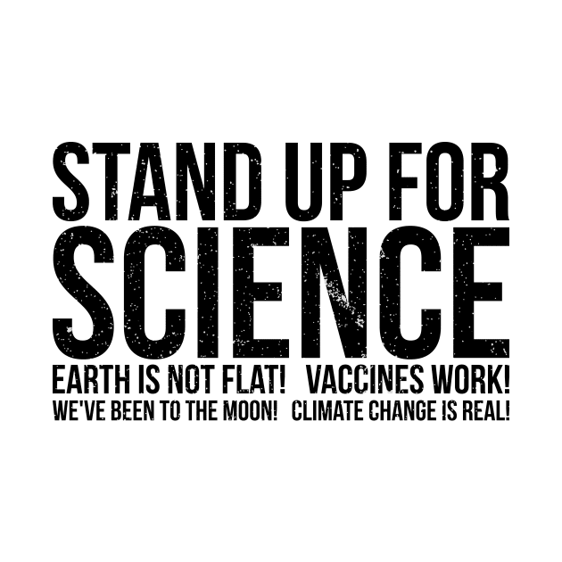 Earth Is Not Flat Stand Up For Science by RedYolk