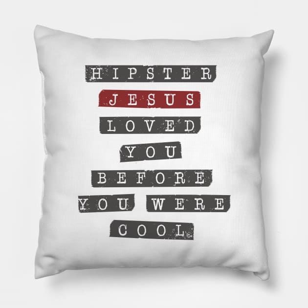 Hipster Jesus Loved You Before You Were Cool Funny Christian Tshirt Pillow by ShirtHappens