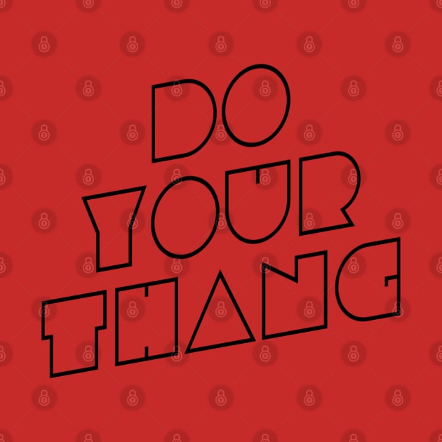 Do Your Thang funky retro t-shirt | Minimalist pop culture gift by DesignsbyZazz