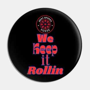 We Keep It Rollin Bent Spokes Posse Band Merch Pin