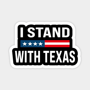 I Stand With Texas Flag USA State of Texas Stand With Texas Magnet