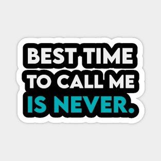 Beast time to call me is never Magnet