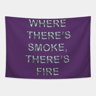 Where there´s smoke there´s fire Tapestry