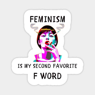 Feminism is my second favorite f word funny feminism Magnet