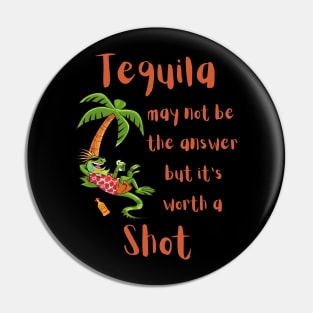 Tequila May not be the Answer but... Pin