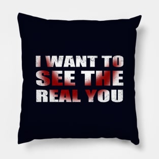 The Real You Pillow