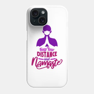 Keep Your Distance And Namaste Phone Case