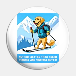 Nothing Better than Skiing and Sniffing Butts Pin