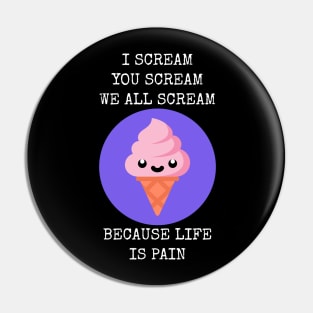 I Scream You Scream We All Scream For Nihilism Pin