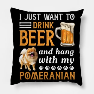 Drink Beer And Hang With My Pomeranian Pillow