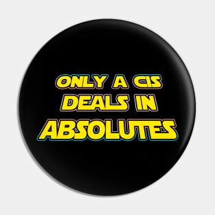 Only a CIS deals in absolutes - Trans flag outline - wtframe comics Pin