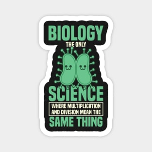 Biology The Only Science Gift Magnet