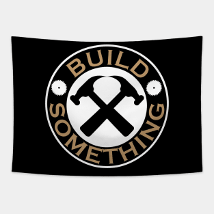 Build Something Skilled Building Trades Apparel Tapestry