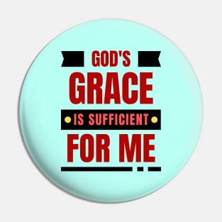 God's Grace Is Sufficient For Me | Christian Saying Pin