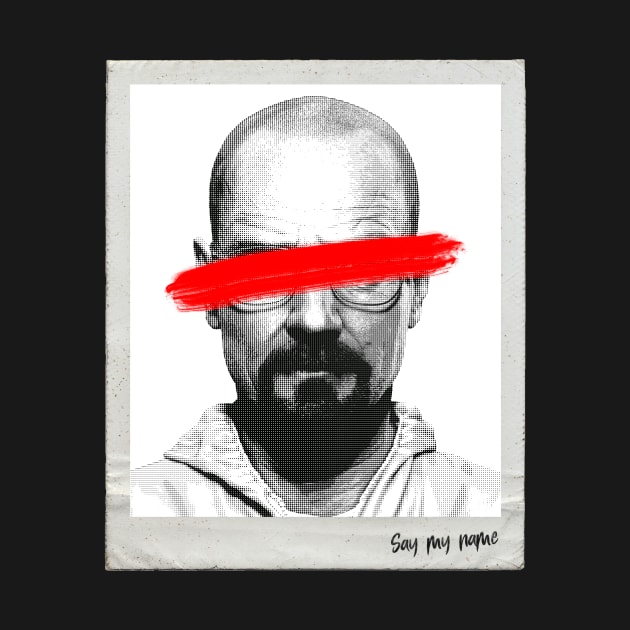 Walter White, say my name by EduardoLimon