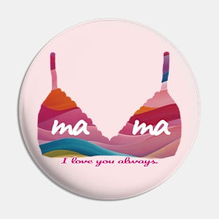 Mama - I love you always. Pin