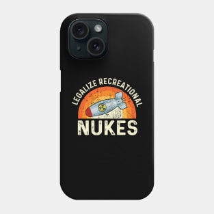 Legalize Recreational Nukes Phone Case