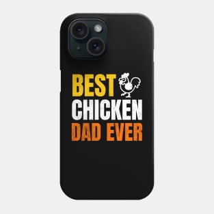 Best Chicken Dad Ever Phone Case