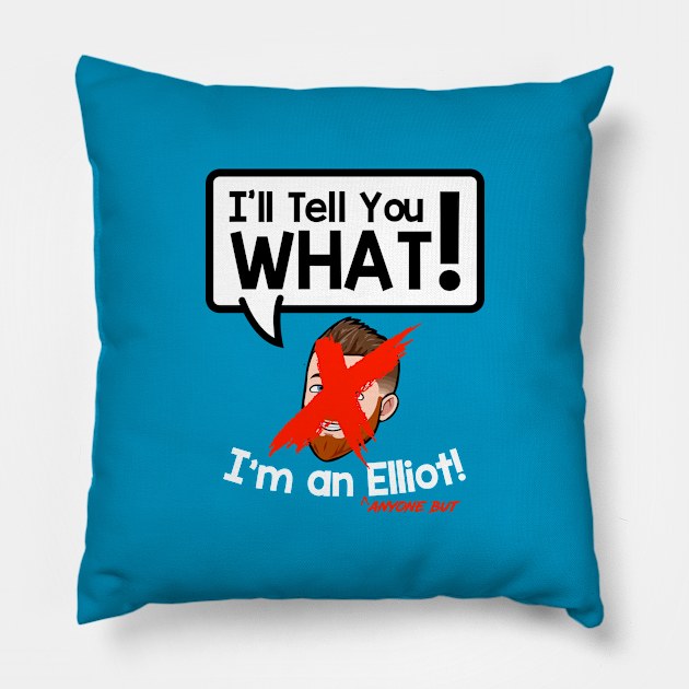 Anyone but Elliot Pillow by illtellyouwhatpodcast