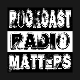 Rockcast Radio Matters T-Shirt
