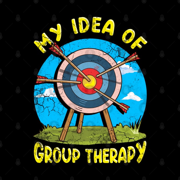 Archery My Idea Of Group Therapy by E