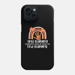 Anti Bullying Awareness Stand Up Speak Out End Bullying. Phone Case