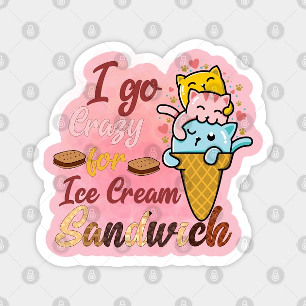 I go Crazy for Ice Cream Sandwiches Magnet by Printashopus