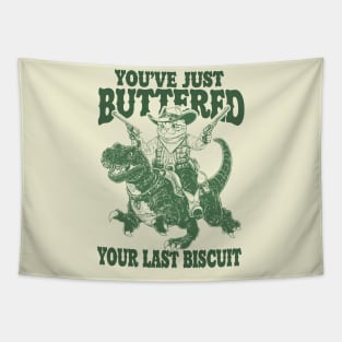 You've Just Buttered Your Last Biscuit Shirt Funny Cowboy Cat Tshirt, Meowdy Partner  M0561 Tapestry
