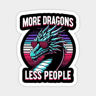 More Dragons Less People Magnet