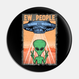 "Ew People" Green Alien & UFO Pin