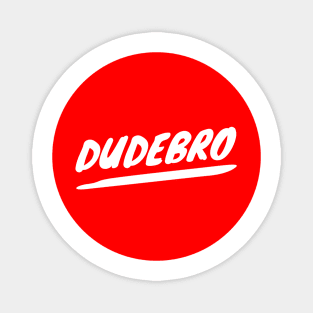 Dudebro Magnet