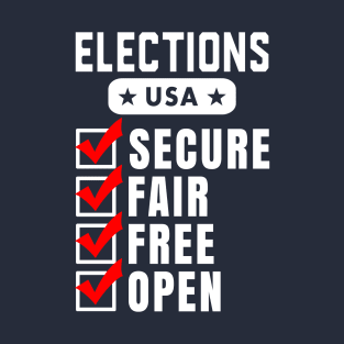 Elections 2024 - Secure, Fair, Free, and Open T-Shirt