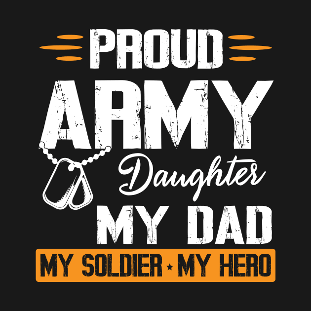 Proud Army Daughter My Dad My Soldier My Hero Father Daddy by bakhanh123